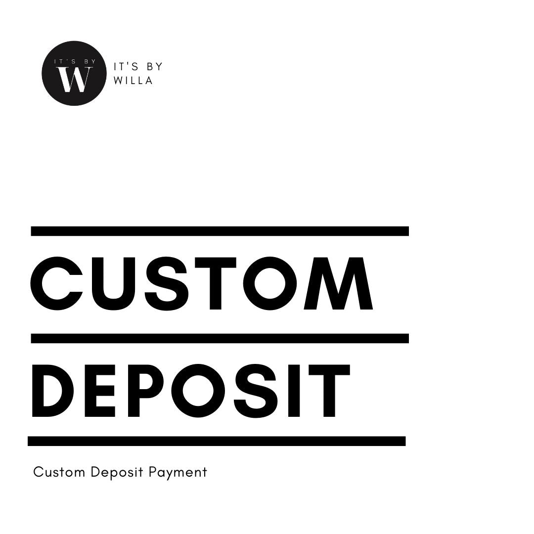 CUSTOM ORDER DEPOSIT
